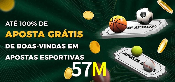57M Ate 100% de Aposta Gratis